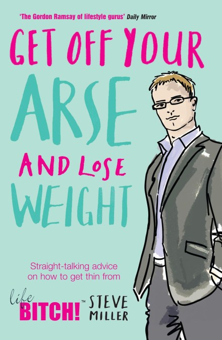 Get Off Your Arse and Lose Weight
