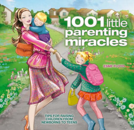 1001 Little Parenting Miracles