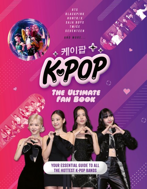 K-Pop: The Ultimate Fan Book