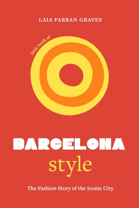 Little Book of Barcelona Style